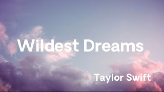Wildest Dreams - Taylor Swift