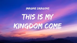 Imagine Dragons - This is my kingdom come (Demons) (Lyrics)
