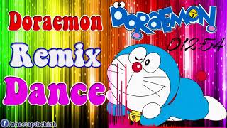 Doremon Remix Dance .Nhác Sàn Thái Lan Cực Hay