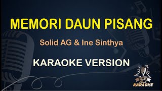 MEMORI DAUN PISANG KARAOKE || Solid AG & Ine Sinthya ( Karaoke ) Dangdut || Koplo HD Audio