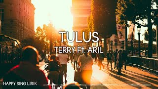 Terry ft. Aril - Tulus (Lirik)