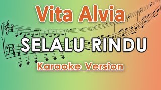 Vita Alvia - Selalu Rindu (Karaoke Lirik Tanpa Vokal) by regis