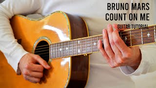 Bruno Mars – Count On Me EASY Guitar Tutorial With Chords / Lyrics