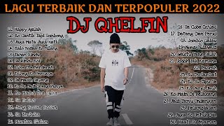 DJ QHELFIN  - LAGU TERBAIK HAPPY AJALAH || LAGU TIMUR TERPOPULER 2022