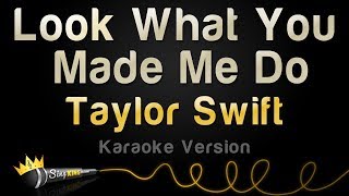 Taylor Swift - Look What You Made Me Do (Karaoke Version)