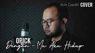 Opick - DenganMu aku hidup Ost. Pintu Berkah Indosiar (Live Cover with lyrics) by Alvin Gandhi