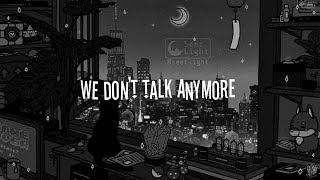 Charlie Puth - We Don't Talk Anymore (ft. Selena Gomez) [speed up+lyrics]