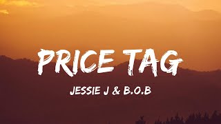 Price Tag - Jessie J & B.o.B (Lyrics)