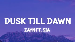 ZAYN - Dusk Till Dawn ft. Sia (Lyrics)
