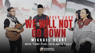 We will not Go Down, GAZA TONIGHT | MHG feat Fadli Padi, Tere & Bella Fauzi