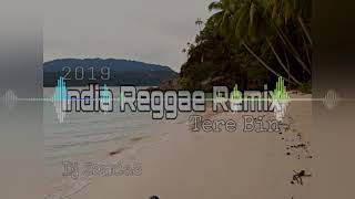 Lagu india "TERE BIN" (Reggae Remix 2019) Dj Zances