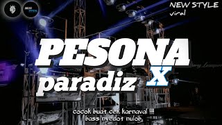 DJ PESONA X PARADIZ VIRAL TERBARU COCOK BUAT KARNAVAL BAS ATOS NYEDOT NULOB