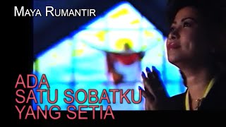 [Official Video] Ada Satu Sobatku Yang Setia - Maya Rumantir