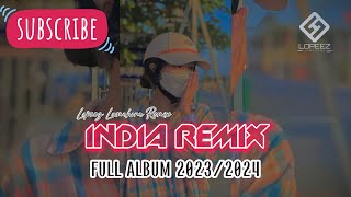 FULL ALBUM INDIA REMIX - LOPEZ LAMAHORA 2023-2024
