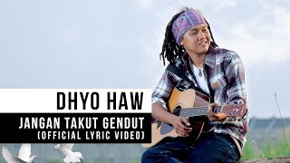 DHYO HAW - Jangan Takut Gendut (Official Lyric Video)
