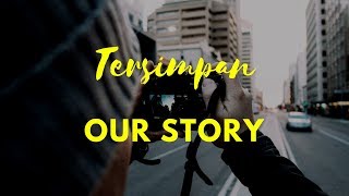 Our Story - Tersimpan