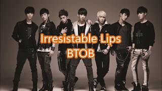 BTOB-Irresistible Lips Lyrics & Translation