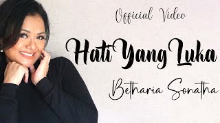 Betharia Sonatha - Hati Yang Luka (Official Music Video)