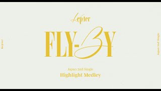 Kep1er 케플러 | Japan 2nd Single ＜FLY-BY＞ Highlight Medley