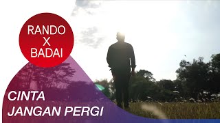 Rando Sembiring X Badai- Cinta Jangan Pergi | Official Lyric Video