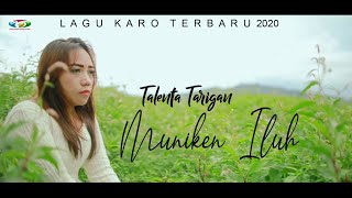 Lagu Karo Terbaru 2020 - Muniken Iluh - Talenta Tarigan (Official Music Video)