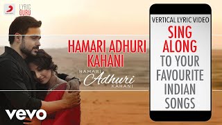 Hamari Adhuri Kahani - Official Bollywood Lyrics|Arijit Singh
