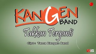Kangen Band - Takkan Terganti (OFFICIAL LYRIC)