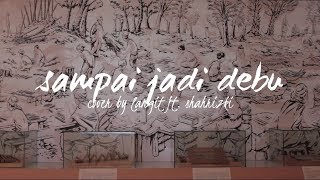 "Sampai Jadi Debu" by Banda Neira (Cover by Langit ft. Shahrizki)
