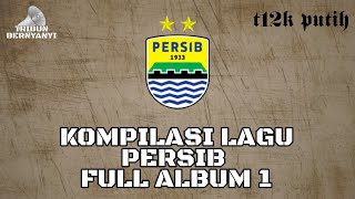 Lagu Kompilasi PERSIB Full - Vol 1 (Tribun Bernyanyi #1)