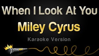 Miley Cyrus - When I Look At You (Karaoke Version)