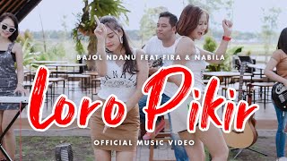 Bajol Ndanu Ft. Fira & Nabila - Loro Pikir (Official Music Video) | KENTRUNG