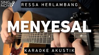 Menyesal - Ressa Herlambang (Karaoke Akustik)