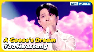 A Goose's Dream - Yoo Hweseung [Immortal Songs 2] | KBS WORLD TV 231223