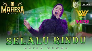 SELALU RINDU  - ANISA RAHMA | MAHESA Music | Live In Mojosarirejo Driyorejo Gresik Feat RAMAYANA