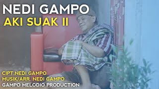 Official Music NEDI GAMPO - Aki Suak II