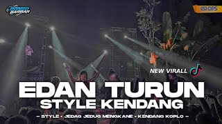 DJ EDAN TURUN STYLE KENDANG JEDAG JEDUG NGESLOW • BONGOBARBAR