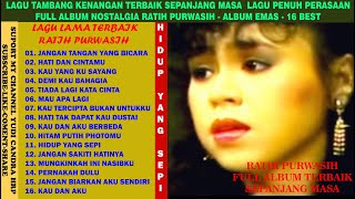 RATIH PURWASI - LAGU NOSTALGIA TERBAIK TERPOPULER FULL ALBUM  LAGU TAMBANG KENANGAN -16 BEST