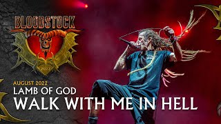 LAMB OF GOD - Walk With Me In Hell - Live Bloodstock 2022