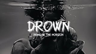 Bring Me The Horizon - Drown (Lyrics)