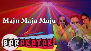 Barakatak - Maju Maju Maju (Official Music Video)