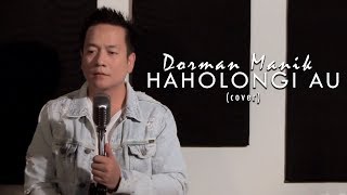 Haholongi Au - Dorman Manik ( Official Video )