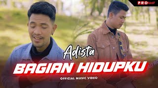 Adista - Bagian Hidupku (Official Music Video)