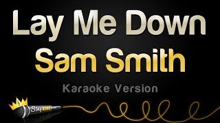 Sam Smith - Lay Me Down (Karaoke Version)