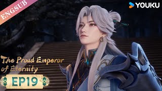 【The Proud Emperor of Eternity】EP19 | Chinese Fantasy Anime | YOUKU ANIMATION
