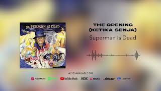 Superman Is Dead - The Opening (Ketika Senja) (Official Audio)