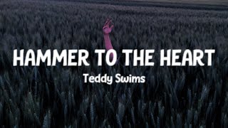 Hammer To The Heart - Teddy Swims (Full Song) baby, I'm helpless baby