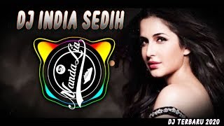 DJ INDIA SEDIH FULL BASS | DJ INDIA TERBARU 2020