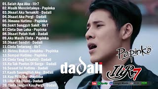 Dadali, Papinka, Asbak Band,Ilir7 - Top Lagu Galau Dari  Buat Kalian Yang Putus Cinta Dan Patah Hati