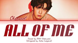 EXO Chanyeol "All of Me" (Original by John Legend) - Color coded Lyrics Han/Rom/Eng