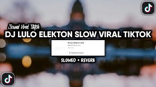 DJ LULO ELEKTRON X BANG JALI SLOW VIRAL TIKTOK YANG KALIAN CARI (SLOWED + REVERB)